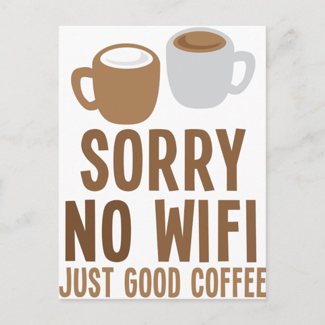 Sorry no wifi - just good coffee! postcard (Front)