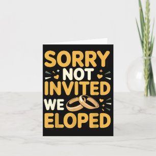 Sorry Not Invited Wife Engagement Future Husband Card