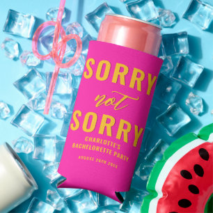 Sorry Not Sorry Bachelorette Party Favour Hot Pink Seltzer Can Cooler