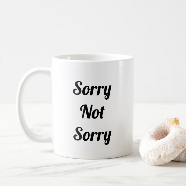 Sorry Not Sorry Coffee Mug (With Donut)