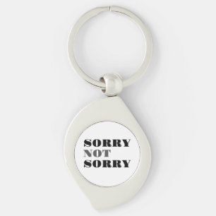 Sorry Not Sorry Metal Keychain