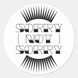 Sorry Not Sorry Retro Typography Classic Round Sticker