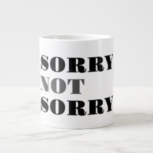 Sorry Not Sorry Speciality Mug