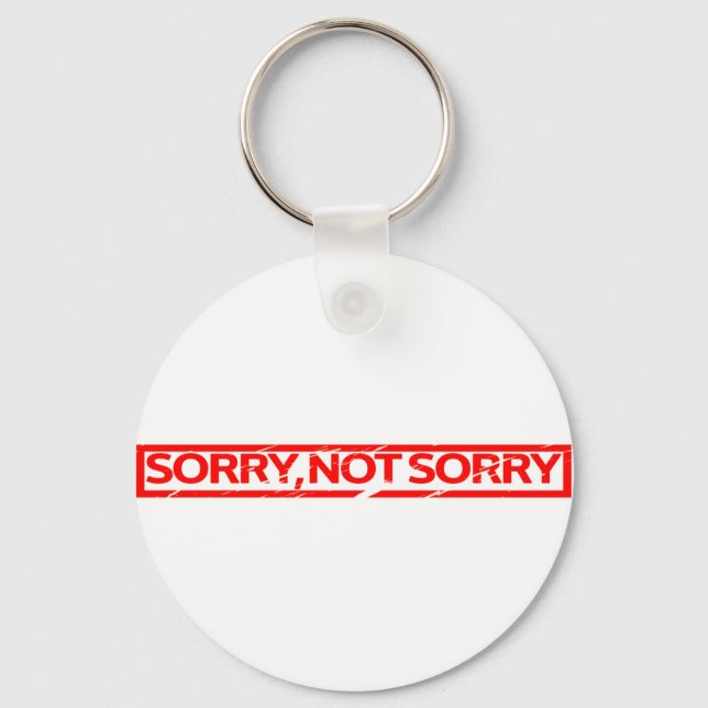 Sorry, not sorry Stamp Key Ring (Front)