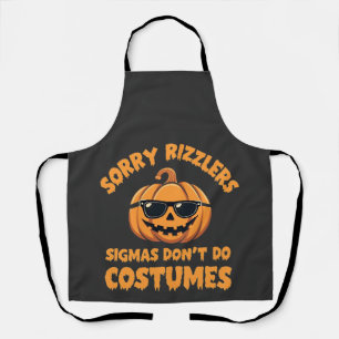 Sorry Rizzlers Sigmas Don't Do Costumes Halloween Apron