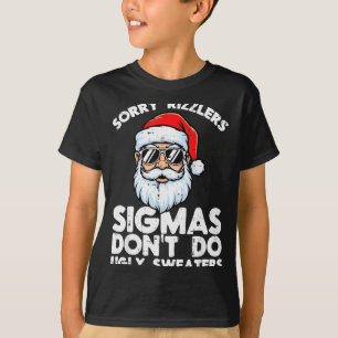 Sorry Rizzlers Sigmas Dont Do Ugly Sweaters Christ