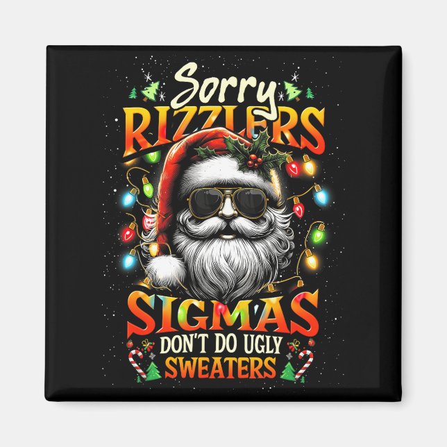 Sorry Rizzlers Sigmas Don't Do Ugly Sweaters Santa Magnet (Front)