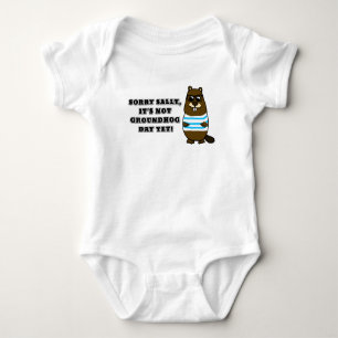 Sorry Sally, It's not Groundhog Day Yet! Baby Bodysuit