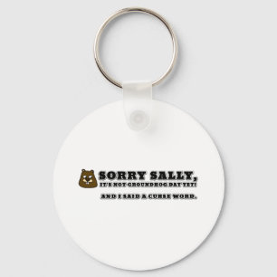 Sorry Sally, not groundhog day, and I cursed Key Ring