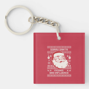 Sorry Santa Friends Bad Influence Ugly Christmas  Key Ring