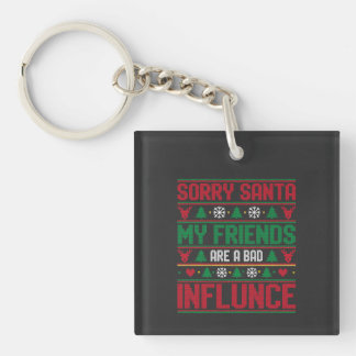 Sorry Santa Friends Bad Influence Ugly Christmas Key Ring