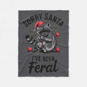 Sorry Santa I’ve Been Feral Funny Raccoon Christma Fleece Blanket