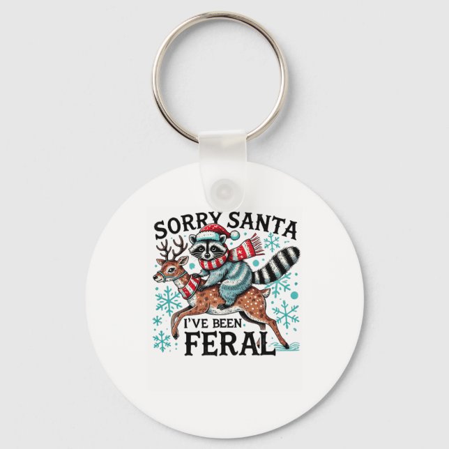 Sorry Santa I’ve Been Feral Funny Racoon Christma Key Ring (Front)