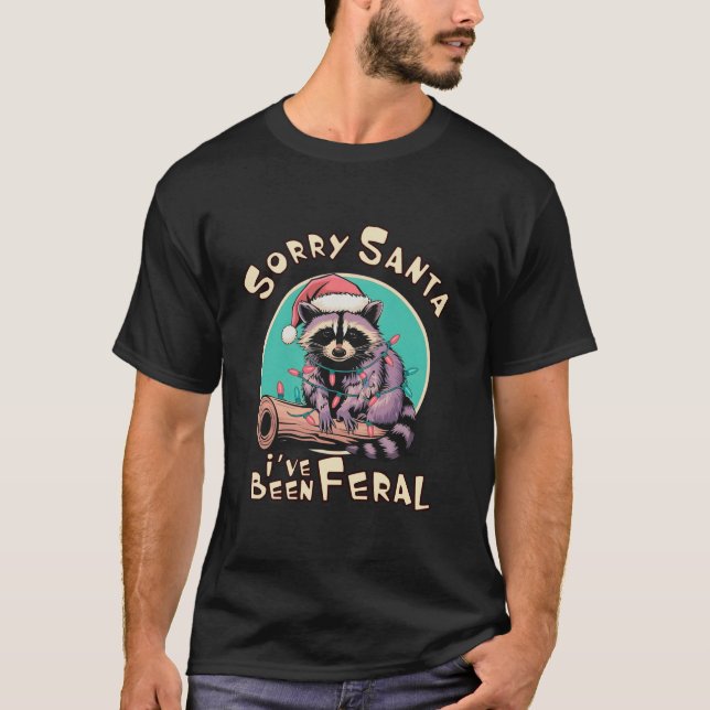 Sorry Santa i ve Been Feral Kids Funny Racoon Xma T-Shirt (Front)