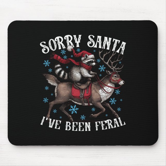 Sorry Santa I’ve Been Feral Racoon Santa Hat Funn Mouse Pad (Front)