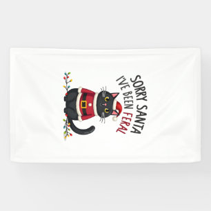 Sorry Santa I've Been Feral Black Cat Christmas Fu Banner
