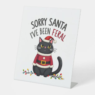 Sorry Santa I've Been Feral Black Cat Christmas Fu Pedestal Sign