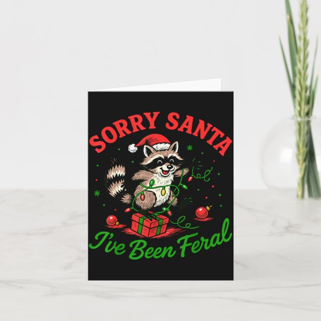 Sorry Santa I've Been Feral Christmas Holiday Racc Card (Front)