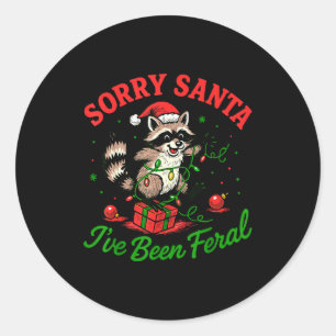 Sorry Santa I've Been Feral Christmas Holiday Racc Classic Round Sticker