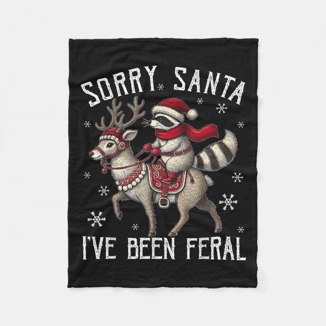 Sorry Santa I've Been Feral Christmas Holiday Racc Fleece Blanket (Front)