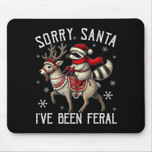 Sorry Santa I've Been Feral Christmas Holiday Racc Mouse Pad