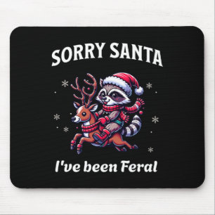 Sorry Santa I've Been Feral Christmas Holiday Racc Mouse Pad