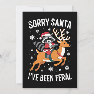 Sorry Santa I've Been Feral Christmas Racoon Xmas Invitation