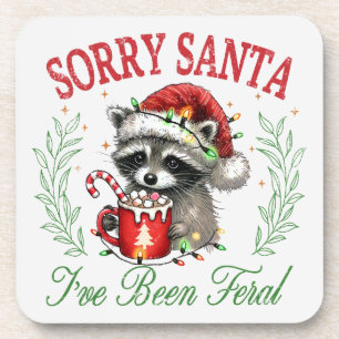 Sorry Santa, I've Been Feral  Coaster