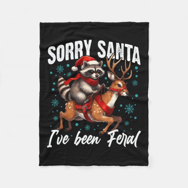 Sorry Santa I've Been Feral Cute Racoon Christmas Fleece Blanket (Front)