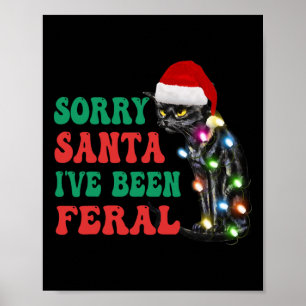Sorry Santa I've Been Feral Fun Cat Christmas Ligh Poster