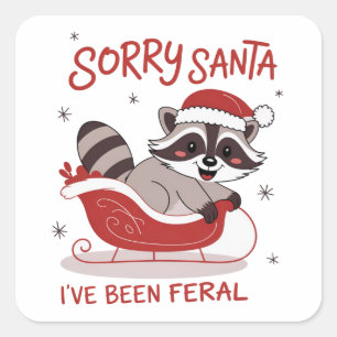 Sorry Santa I've Been Feral Funny Christmas  Square Sticker