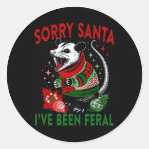Sorry Santa I've Been Feral Funny Feral Opossum Ch Classic Round Sticker