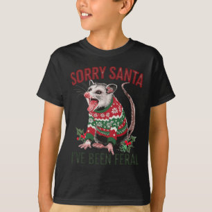 Sorry Santa Ive Been Feral Funny Feral Opossum Chr T-Shirt