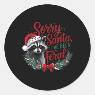 Sorry Santa I've Been Feral Funny Racoon Christma Classic Round Sticker