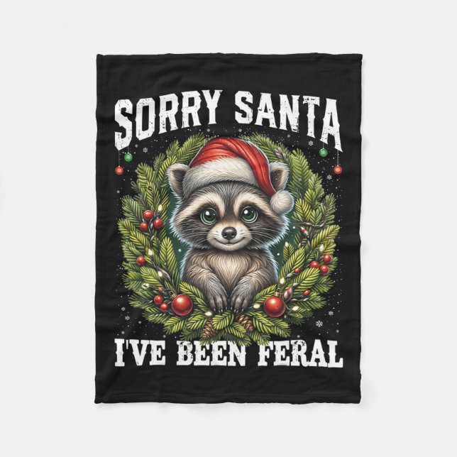Sorry Santa Ive Been Feral Funny Racoon Xmas Ligh Fleece Blanket (Front)