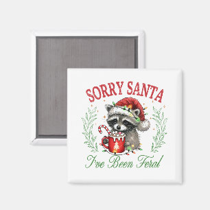 Sorry Santa, I've Been Feral Magnet