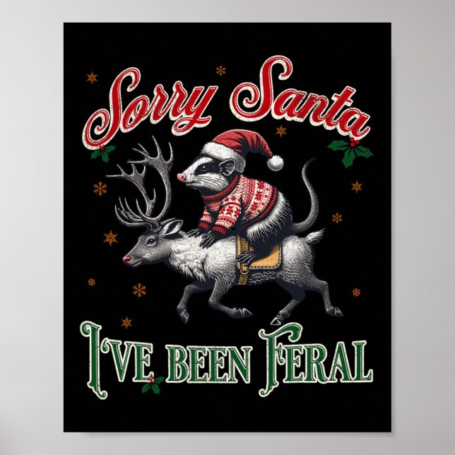 Sorry Santa I've Been Feral Opossum Christmas Holi Poster (Front)
