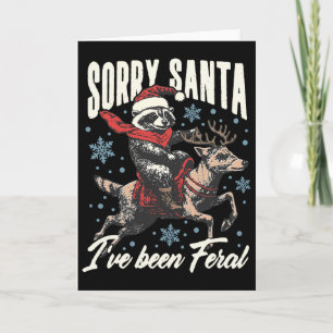 Sorry Santa I've Been Feral Raccoon Reindeer Chris Card