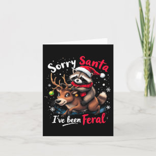 Sorry Santa I've Been Feral Racoon Funny Christma Card