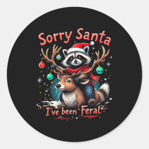 Sorry Santa I've Been Feral Racoon Funny Christma Classic Round Sticker