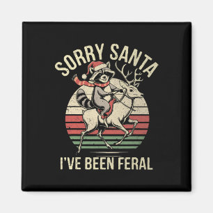 Sorry Santa Ive Been Feral Racoon Riding Reindeer Magnet