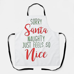 Sorry Santa Naughty Just Feels So Nice Apron
