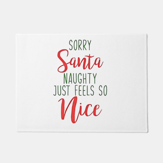 Sorry Santa Naughty Just Feels So Nice Doormat (Front)
