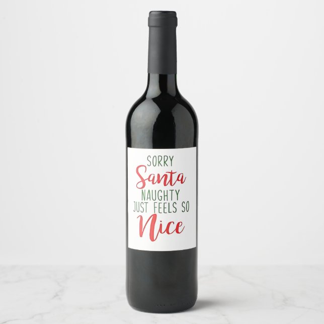 Sorry Santa Naughty Just Feels So Nice Wine Label (Front)