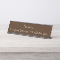 Sorry Stopped Listening Funny Office gift