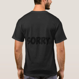 Sorry T-Shirt