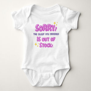 Sorry! The Sleep You Ordered Is Out Of Stock Baby Bodysuit