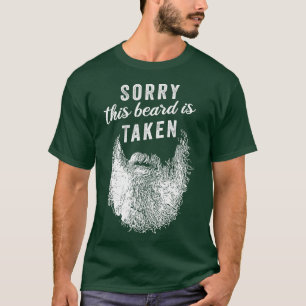 Sorry this Beard is aken  Valentines Day   1  T-Shirt