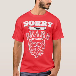 Sorry This Beard Is Already Taken 4 T-Shirt