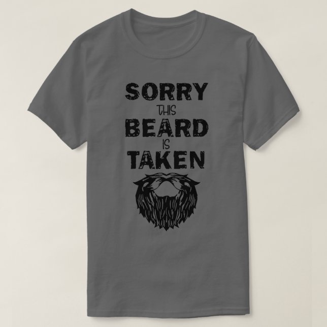 sorry this beard is taken 47 T-Shirt (Design Front)
